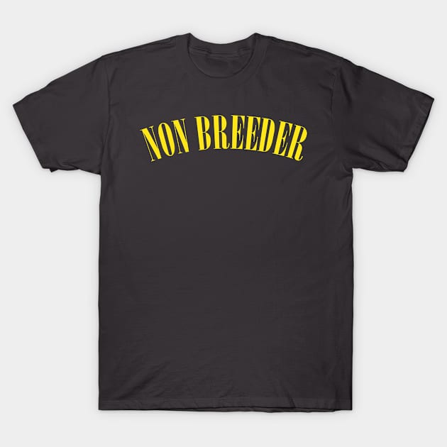 Non Breeder T-Shirt by CultOfRomance